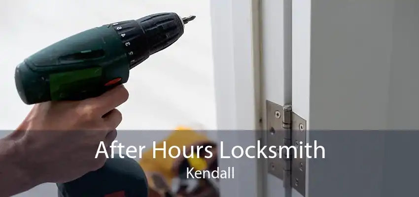 After Hours Locksmith Kendall