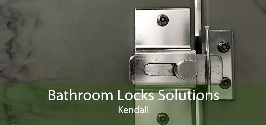 Bathroom Locks Solutions Kendall