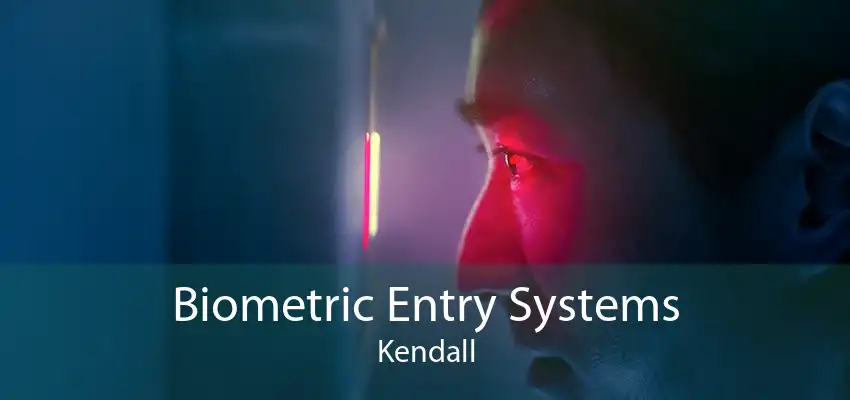 Biometric Entry Systems Kendall