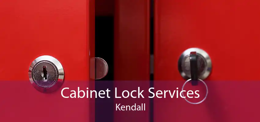 Cabinet Lock Services Kendall
