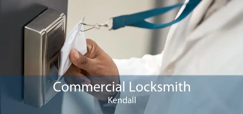 Commercial Locksmith Kendall