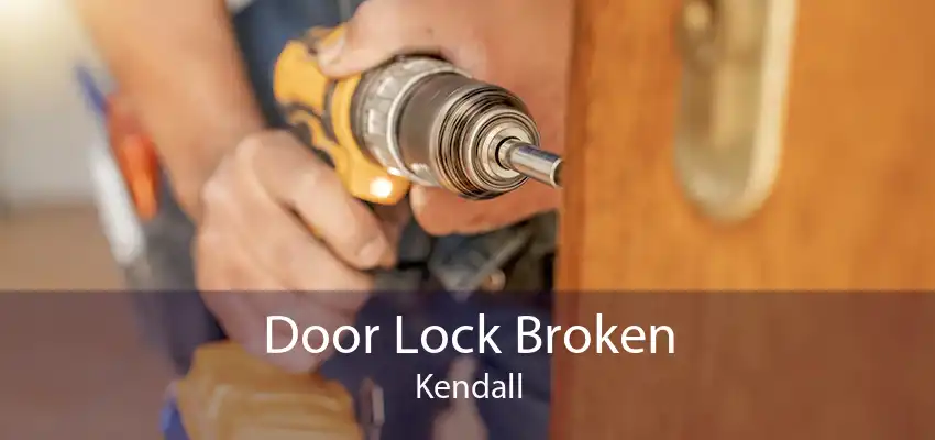 Door Lock Broken Kendall