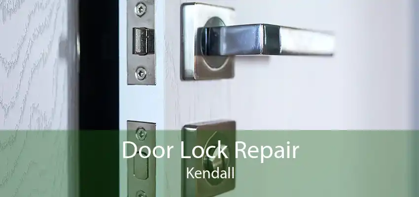 Door Lock Repair Kendall