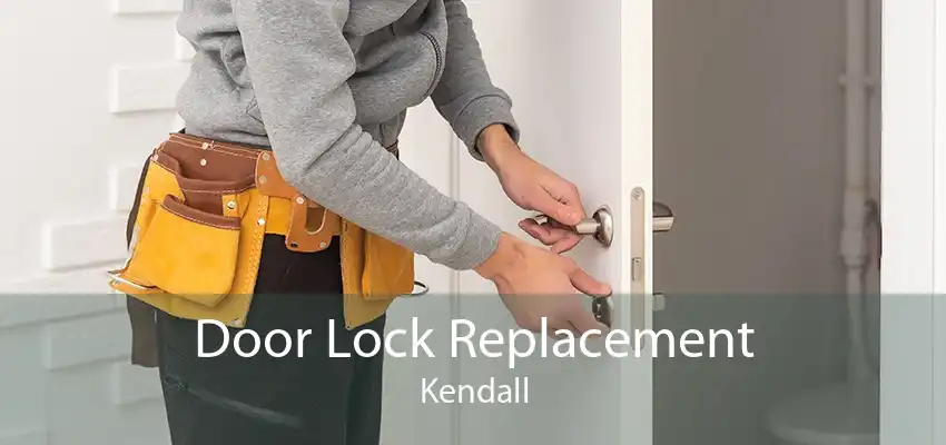 Door Lock Replacement Kendall
