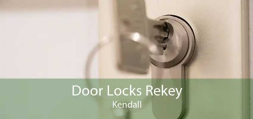 Door Locks Rekey Kendall