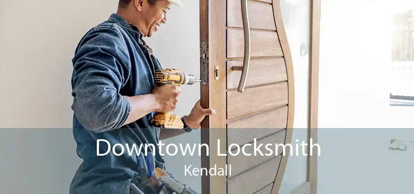 Downtown Locksmith Kendall