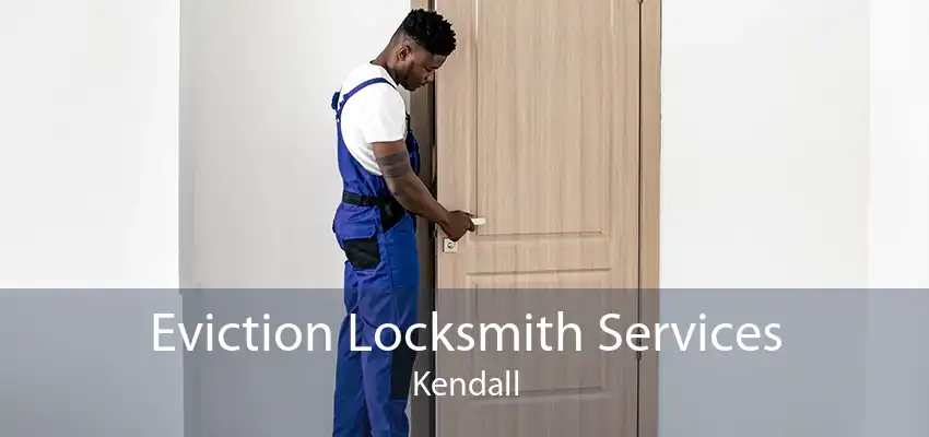 Eviction Locksmith Services Kendall