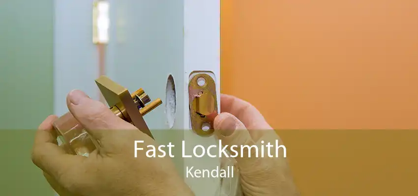 Fast Locksmith Kendall