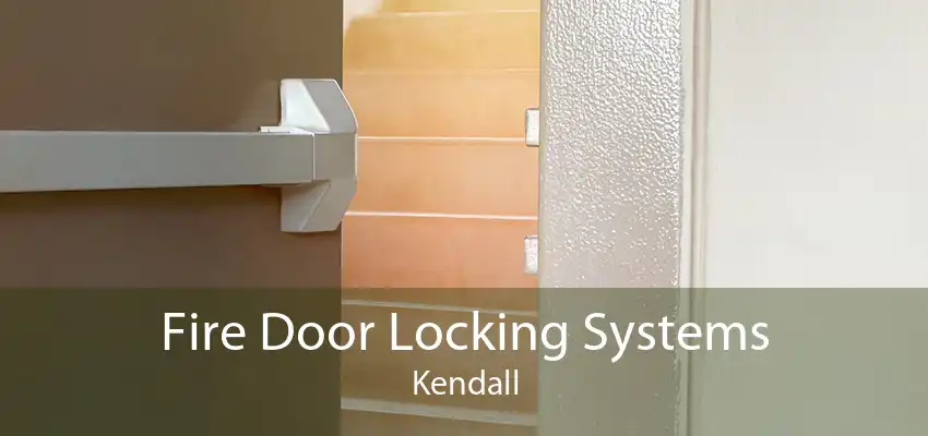 Fire Door Locking Systems Kendall