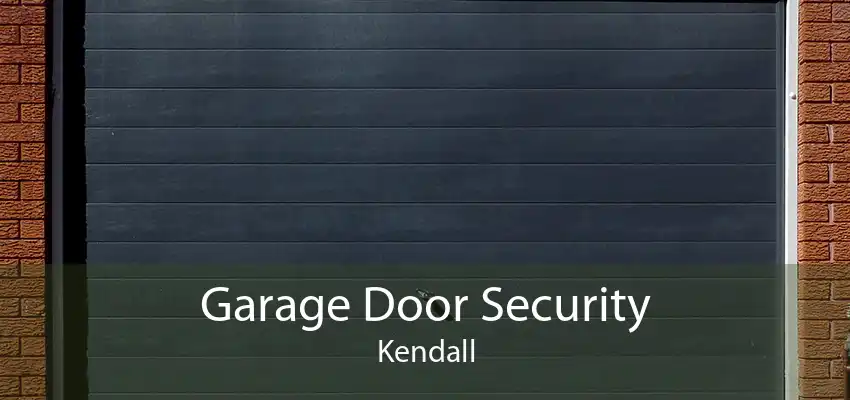 Garage Door Security Kendall
