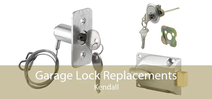 Garage Lock Replacements Kendall