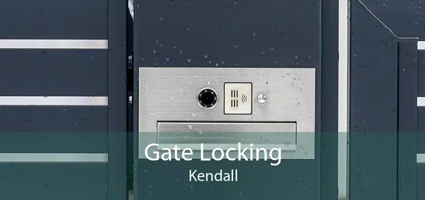 Gate Locking Kendall