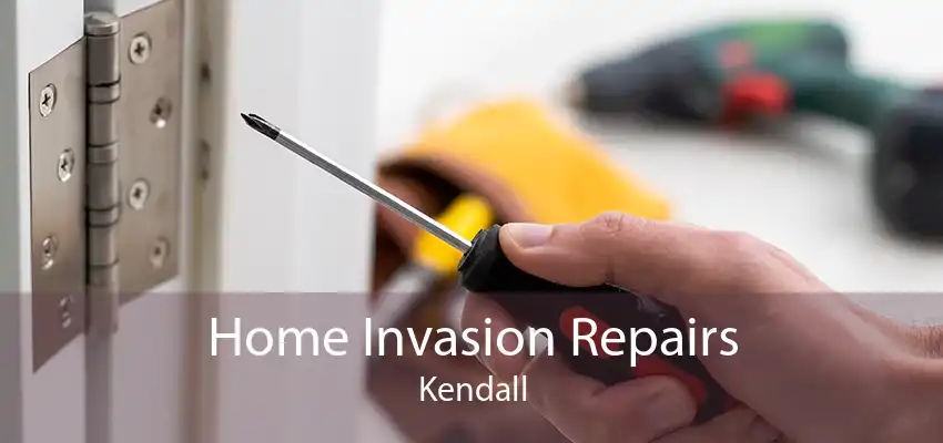 Home Invasion Repairs Kendall