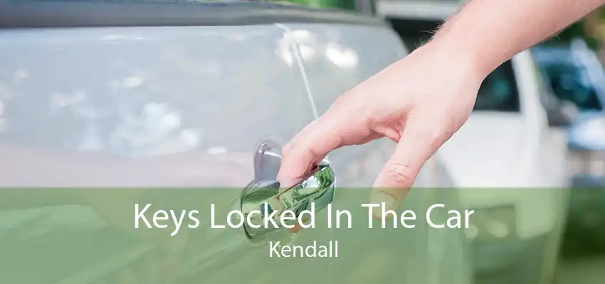 Keys Locked In The Car Kendall
