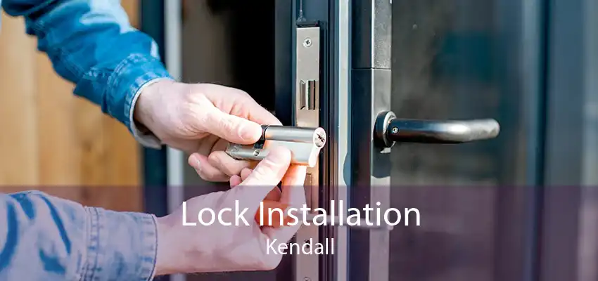 Lock Installation Kendall