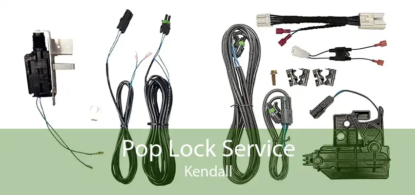 Pop Lock Service Kendall