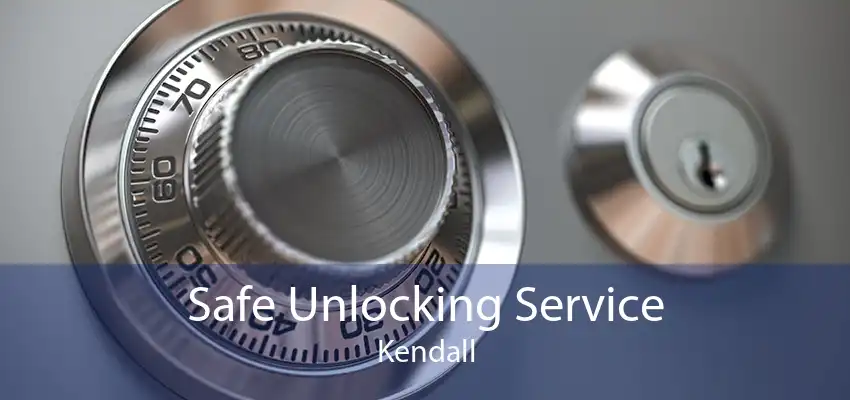 Safe Unlocking Service Kendall