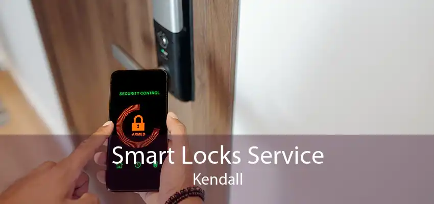 Smart Locks Service Kendall