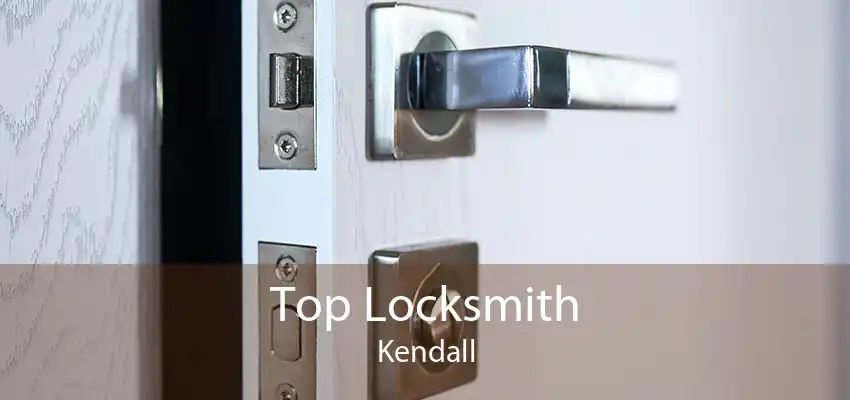 Top Locksmith Kendall