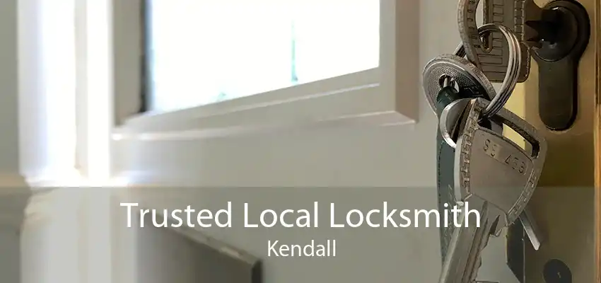 Trusted Local Locksmith Kendall