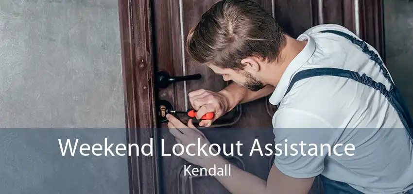 Weekend Lockout Assistance Kendall
