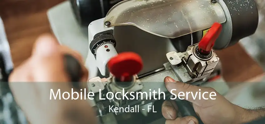 Mobile Locksmith Service Kendall - FL